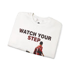 Watch Your Step - Sweatshirt