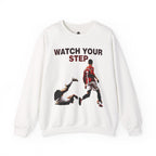 Watch Your Step - Sweatshirt