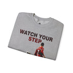Watch Your Step - Sweatshirt
