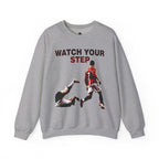 Watch Your Step - Sweatshirt